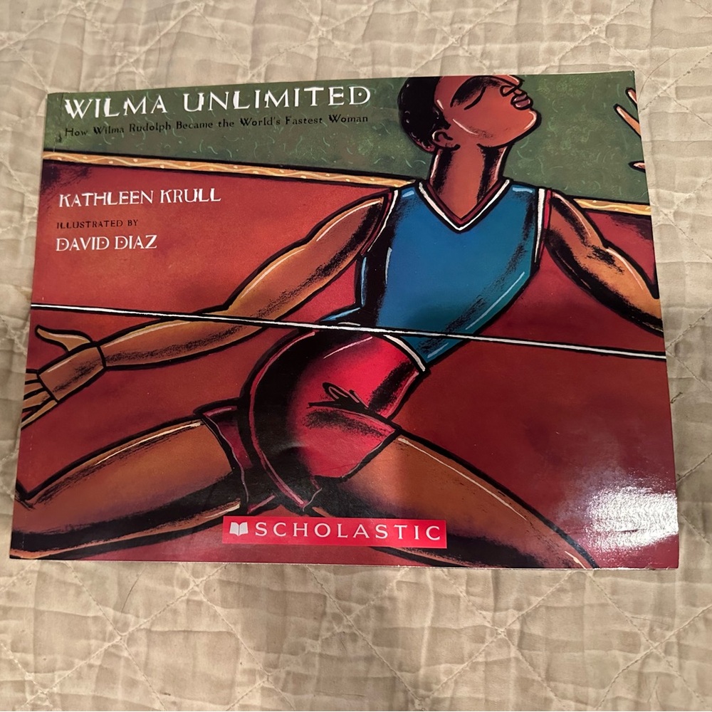 Wilma unlimited - how Wilma Rudolph became the worlds fastest woman